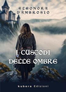 eleonora d'ambrosio i custodi delle ombre eleonora d'ambrosio